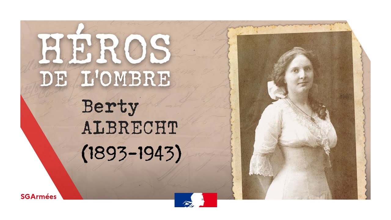 Les « héros de l’ombre », combattants de la France libre : Berty Albrecht