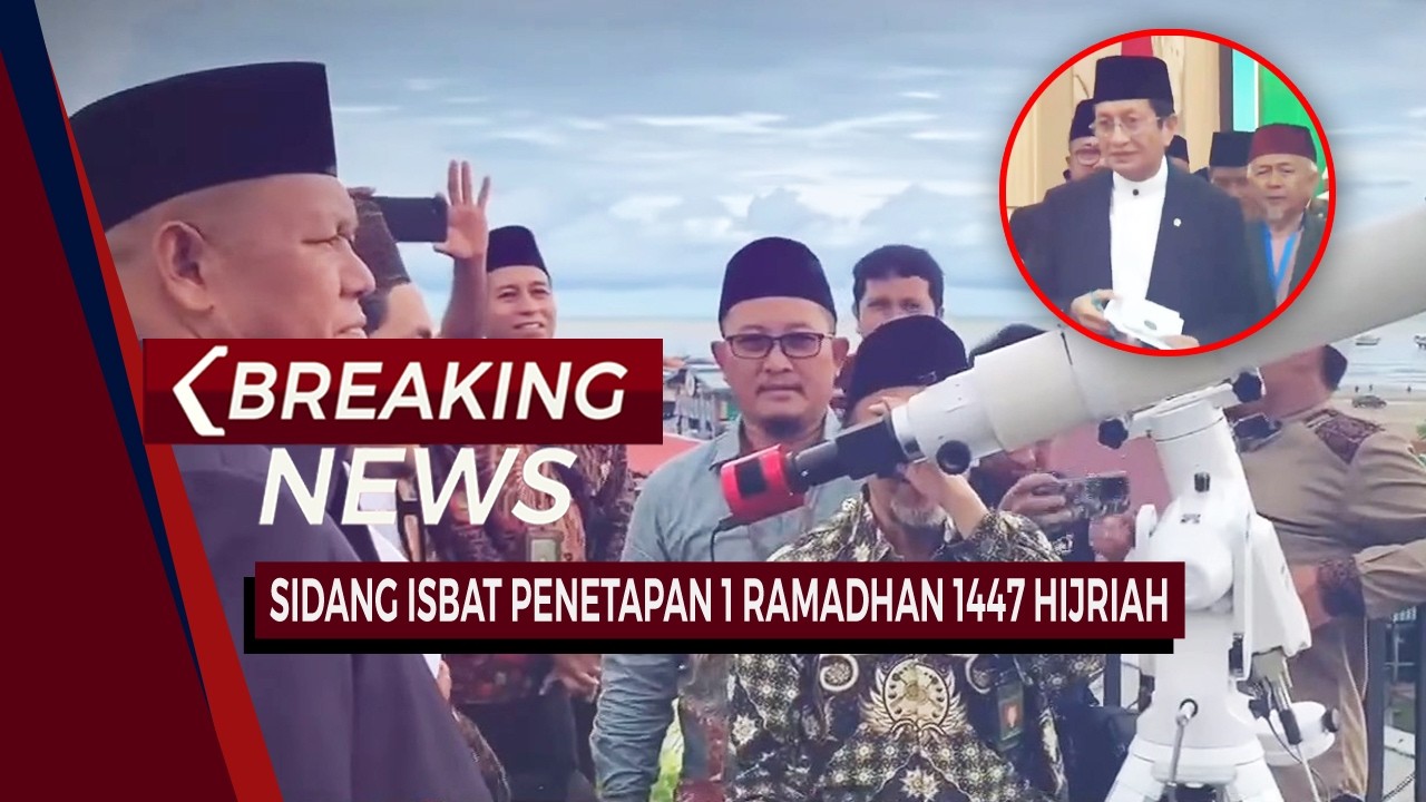 BREAKING NEWS - POSISI HILAL  PENENTUAN 1 RAMADHAN 1447 H