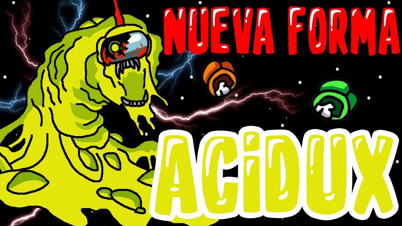 😱DESCUBRO la NUEVA FORMA de ACIDUX el IMPOSTOR de ACIDO en AMONG US (MI HISTORIA⚠️) | mapaxe