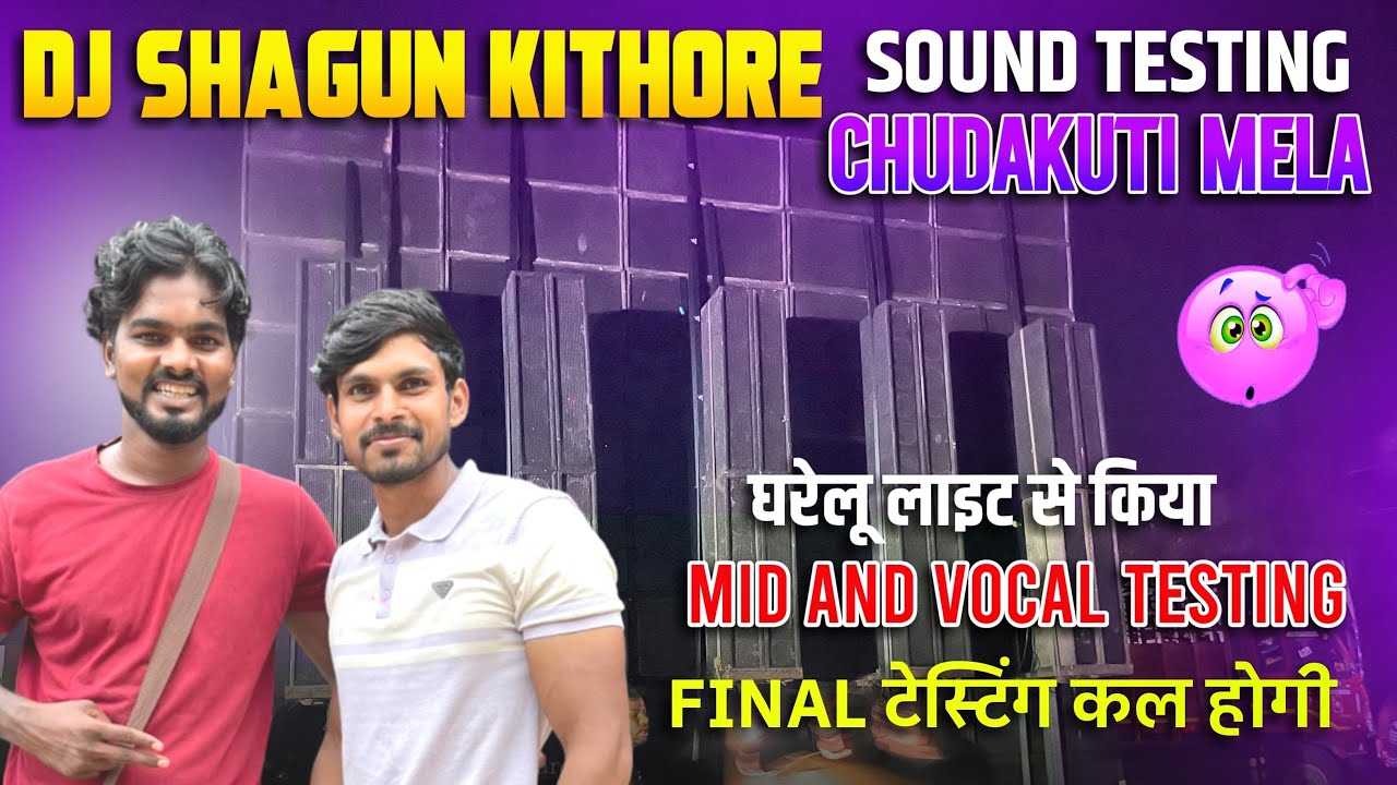 DJ SHAGUN KITHORE KYA MID बजाई CHUDHAKUTTI MELA MID TESTING #DJASHAGUN