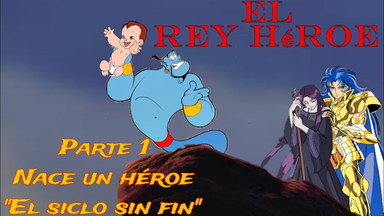 El Rey Héroe Parte 1 Nace un Héroe 