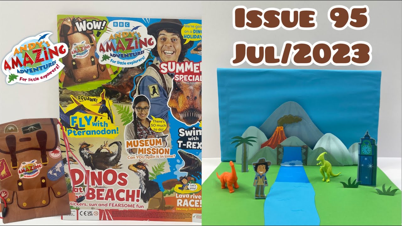 Andy’s Amazing Adventures magazine, issue 95, Jul/2023 with Andy’s backpack + 2 surprise Dinos 🦕🦖