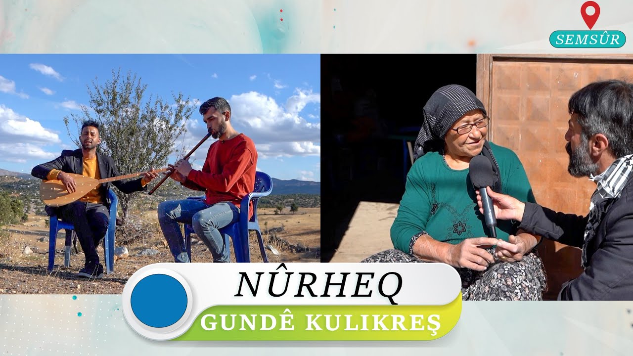 NÛRHEQ / GUNDÊ KULIKREŞ - SEMSÛR
