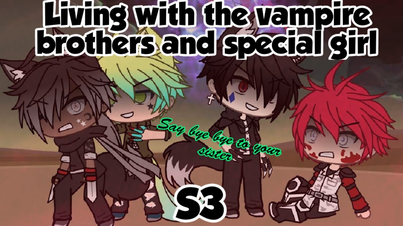 Living with the vampire brothers and special girl S3 Episode 18//gacha life//Save her//MNS