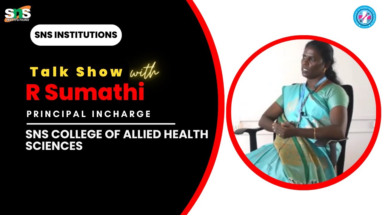 Talk Show with R Sumathi Principal Incharge SNS College of Allied Health Sciences