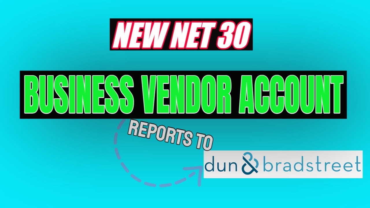 New Net 30 Vendor Account That Reports To DnB [ Dun and Bradstreet ]
