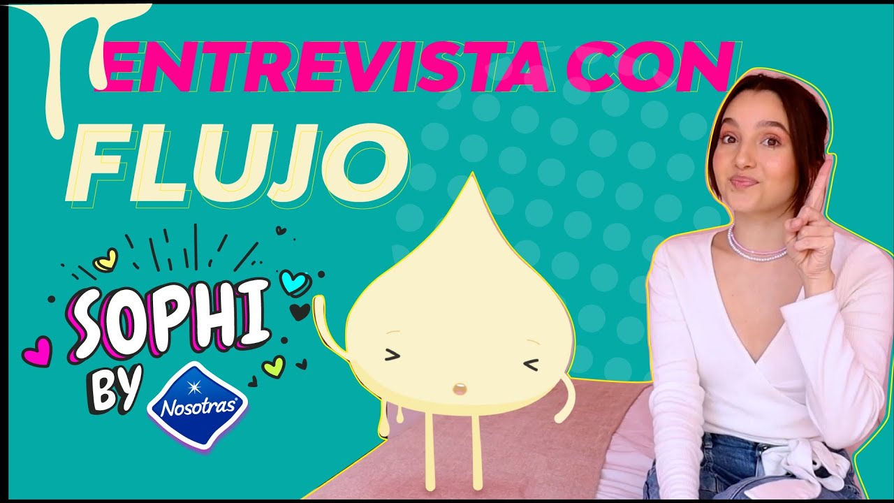 &iexcl;Todo sobre el flujo vaginal! Aprende con Sophi By Nosotras