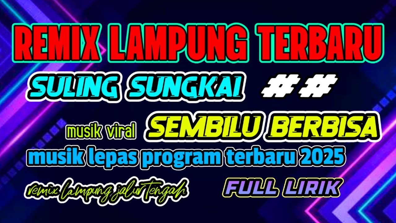 REMIX LAMPUNG TERBARU | SEMBILU BERBISA X SULING SUNGKAI | MUSIK VIRAL BUAT KARAOKE | MLYT 2025