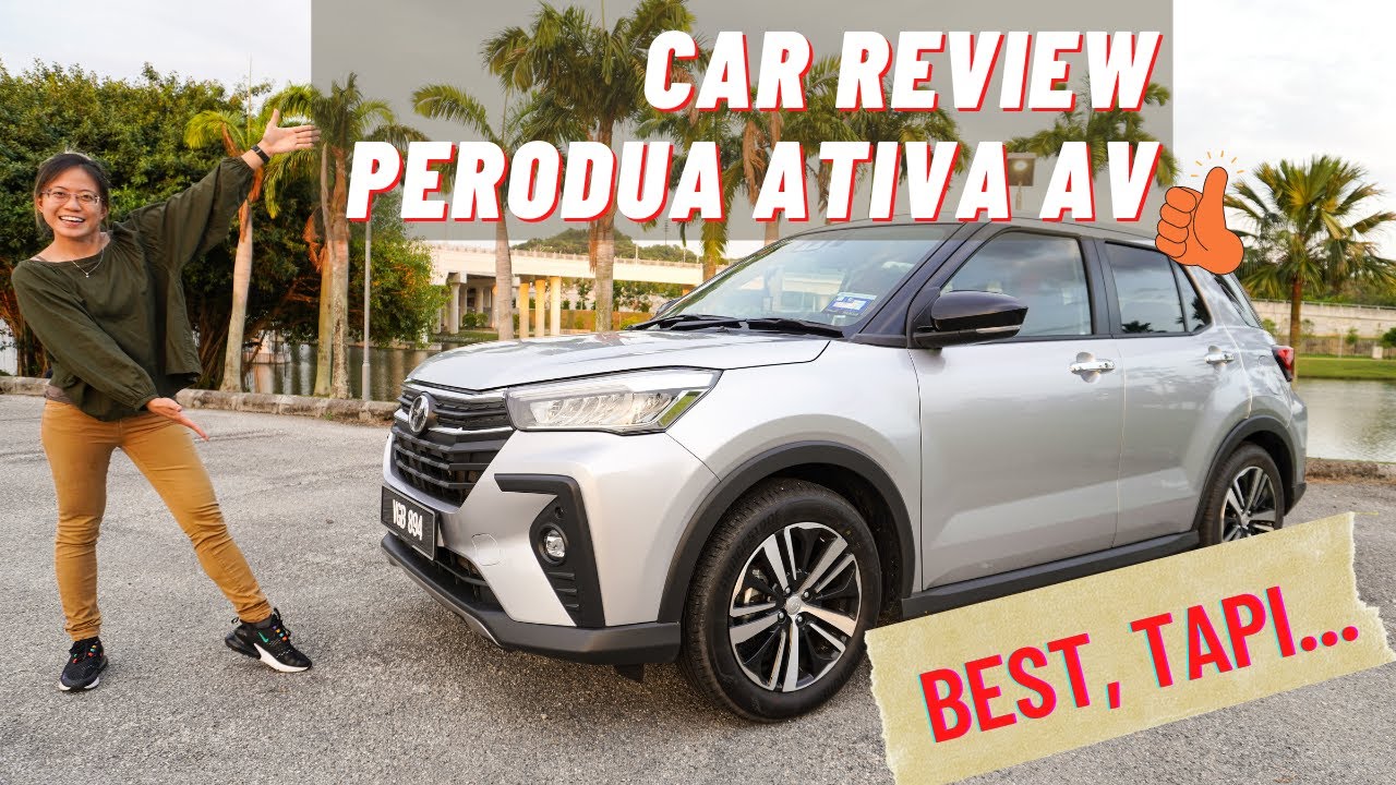Perodua ATIVA memang BEST, tapi.... | Car Review: Pembedahan Perodua ATIVA 1.0T AV + Test Drive