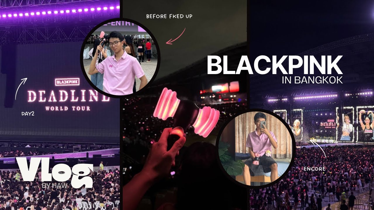 BLACKPINK in Bangkok | a dream … but also pure chaos for me