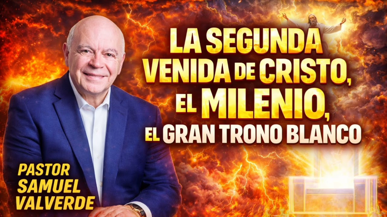 La segunda venida de cristo - Pr. Samuel Valverde 