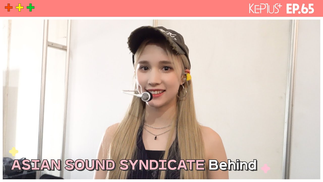 Kep1us 케플러스 | EP.65 ASIAN SOUND SYNDICATE VOL.2 Behind