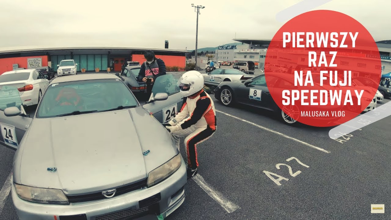 M&oacute;j pierwszy raz na Fuji Speedway - Malusaka vlog