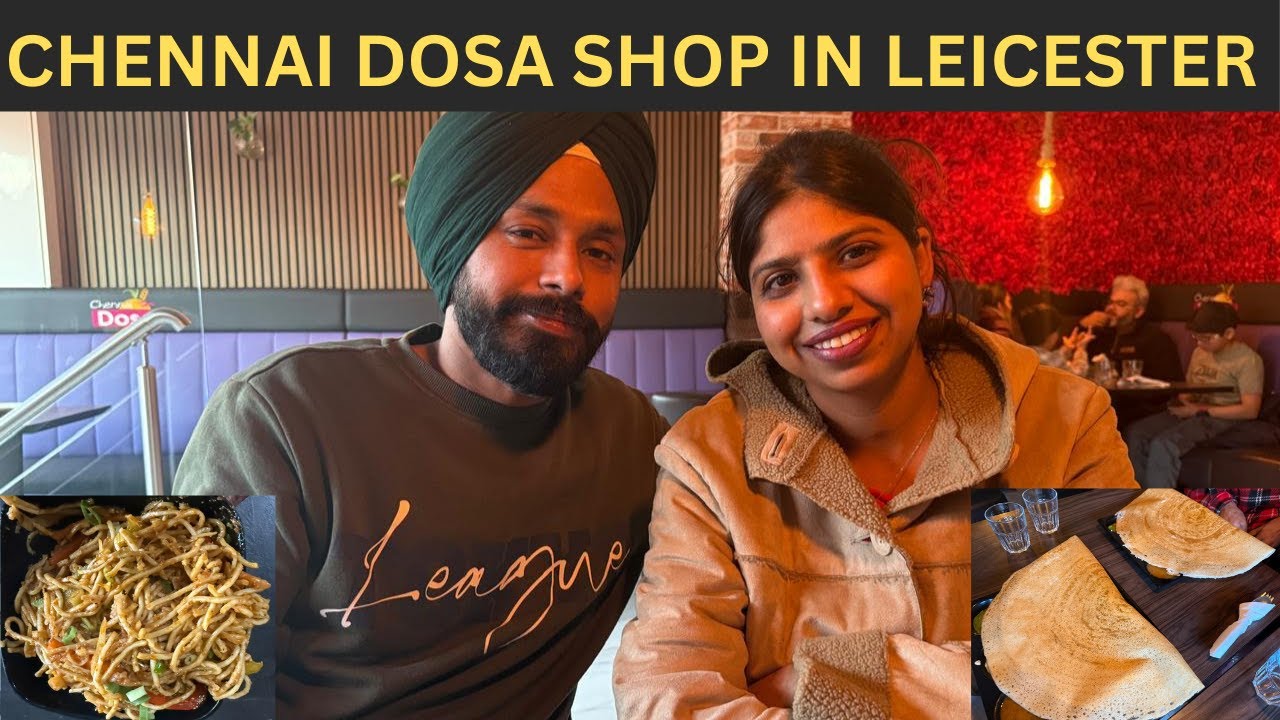 CHENNAI DOSA SHOP LEICESTER CITY ENGLAND APNA BUSINESS HARPREET SINGH