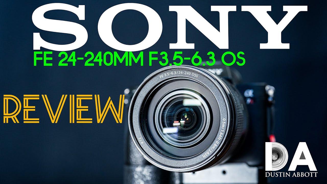 Sony FE 24-240mm F3.5-6.3 OSS Review | 4K