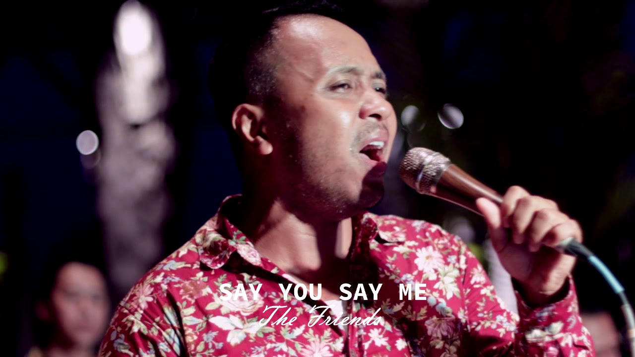 SAY YOU SAY ME (LIONEL RICHIE) - THE FRIENDS BAND (COVER)
