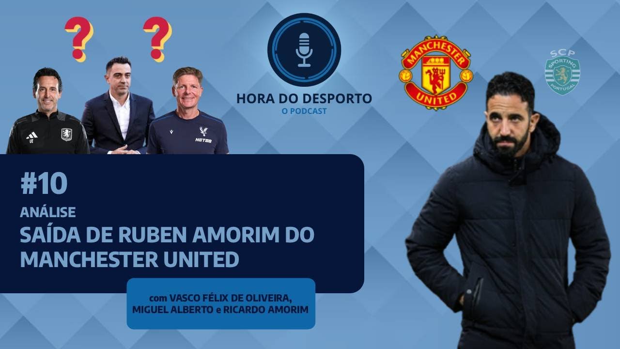 SAÍDA DE RUBEN AMORIM DO MANCHESTER UNITED | Hora Do Desporto - O Podcast #10