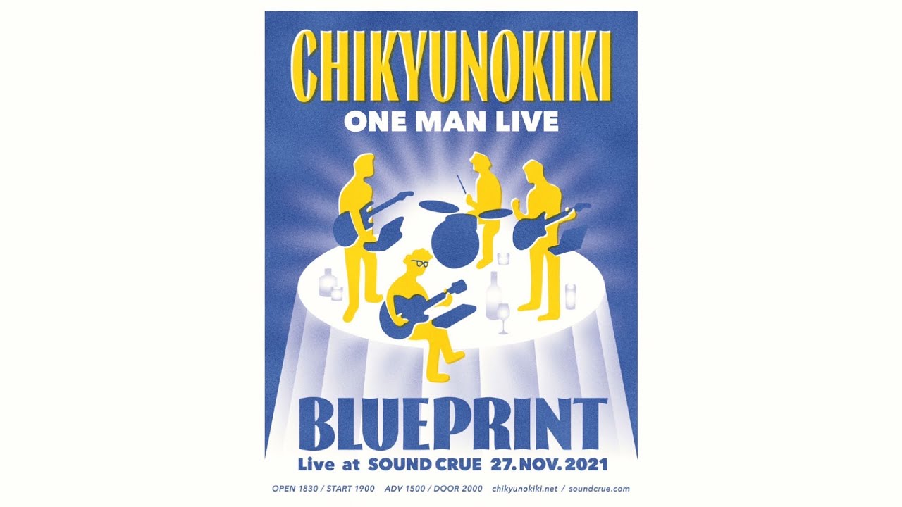 2021.11.27(Sat) chikyunokiki【BLUEPRINT】