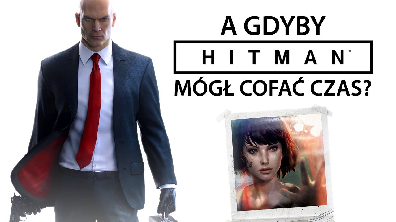 A gdyby Hitman mógł cofać czas?