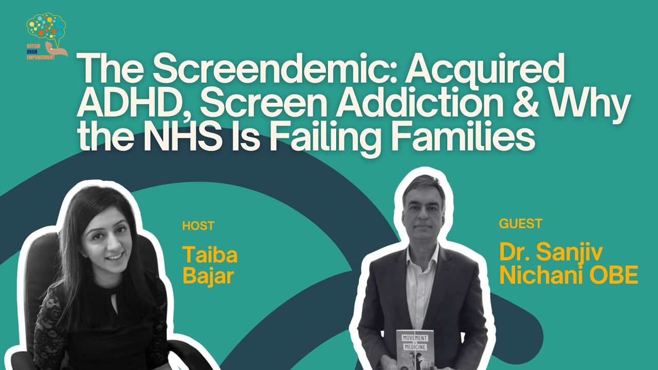 The Screendemic: Acquired ADHD, Screen Addiction & Why the NHS Is Failing Families