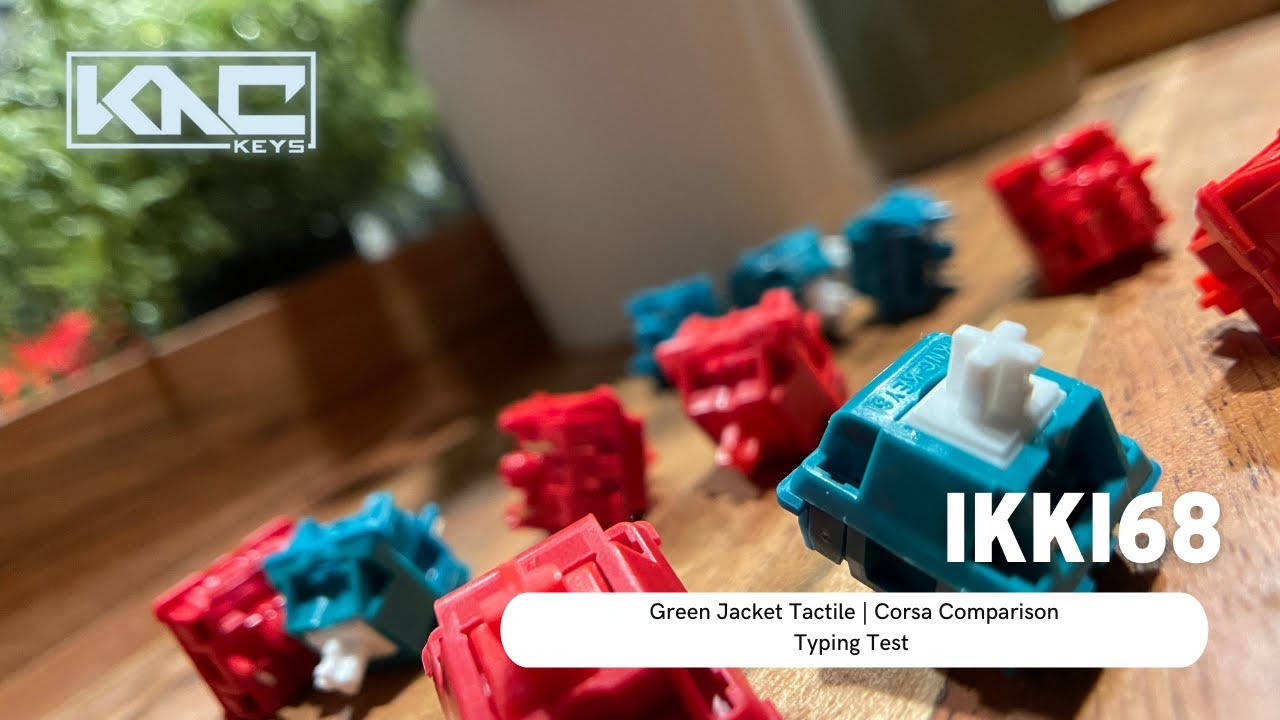 KNC Keys Green Jacket Tactile & Bolsa's Corsa Tactile Switch Comparison