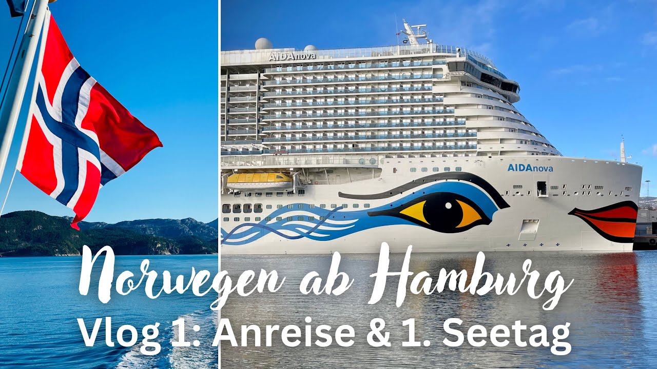 AIDAnova | Norwegen ab Hamburg | Vlog #1: Anreise & Seetag