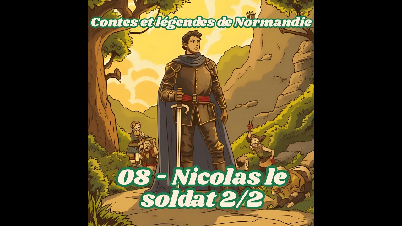 Contes et légendes de Normandie - Nicolas le soldat 2/2