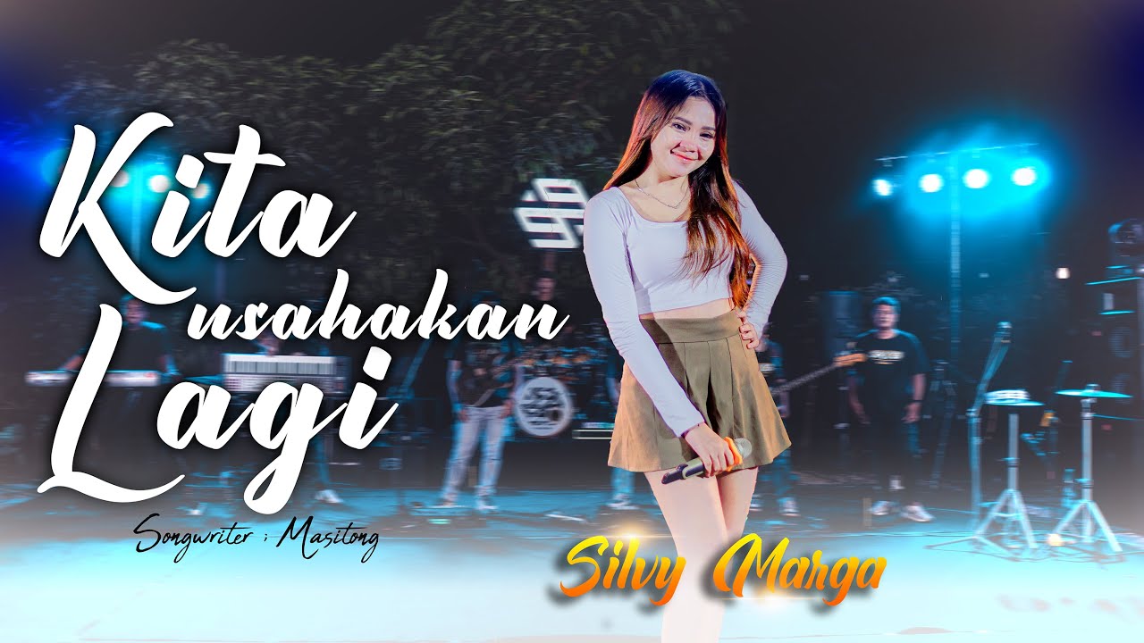 MUSIK 99 SKOB - KITA USAHAKAN LAGI - SILVI MARGA