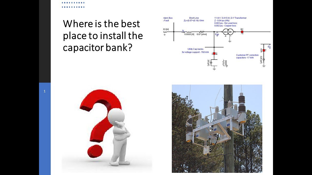 Where is the best place to place the capacitor bank?