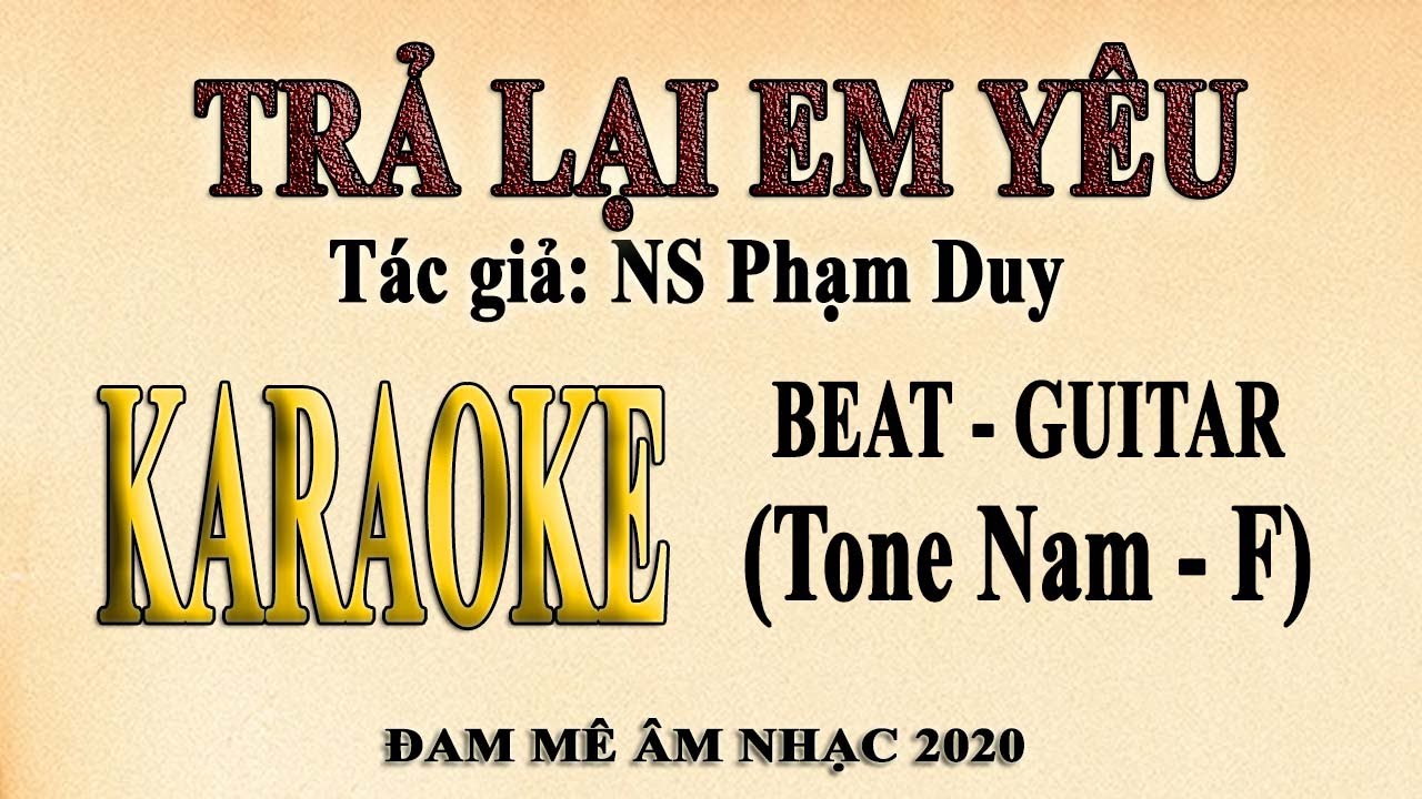 Karaoke TRẢ LẠI EM YÊU Tone Nam