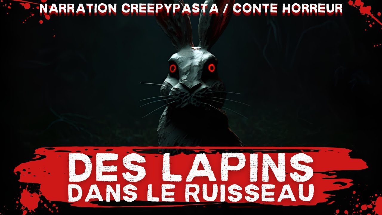 Creepypasta FR - Des lapins dans le ruisseau (r&eacute;cit troublant, horreur)