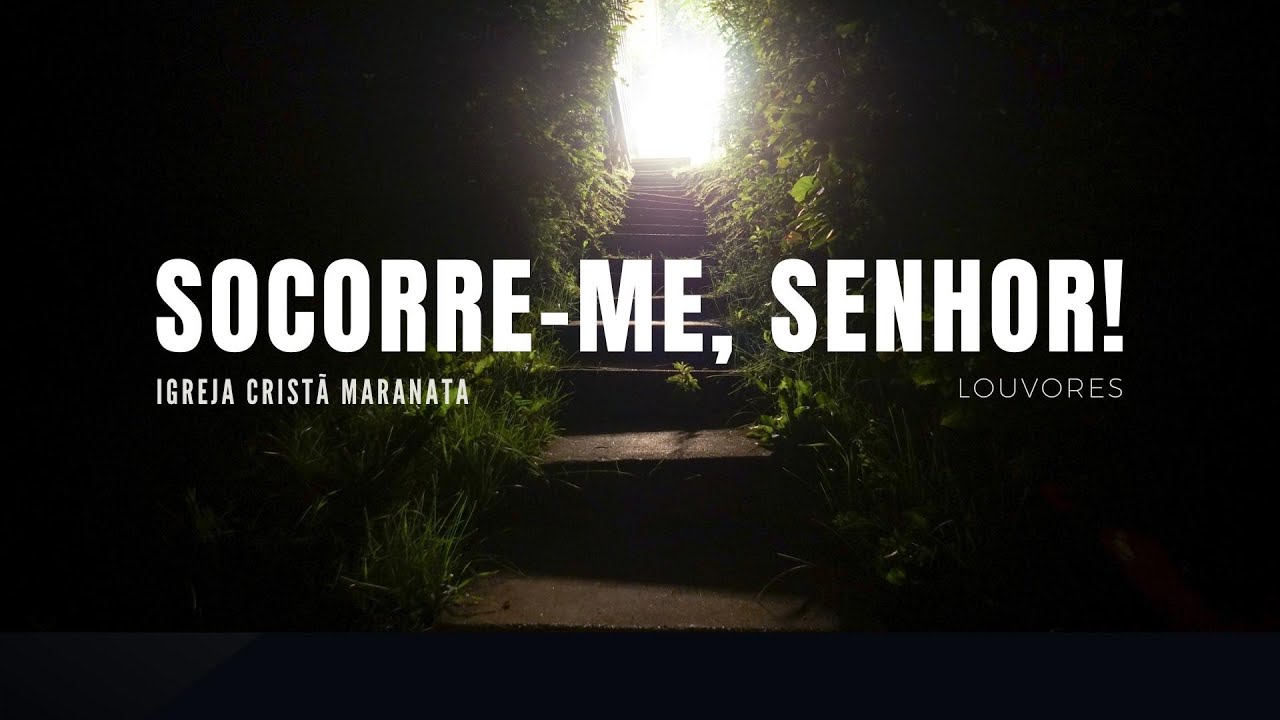 LOUVOR NO MAANAIM | Socorre-me, Senhor &ndash; Louvor da Igreja Crist&atilde; Maranata