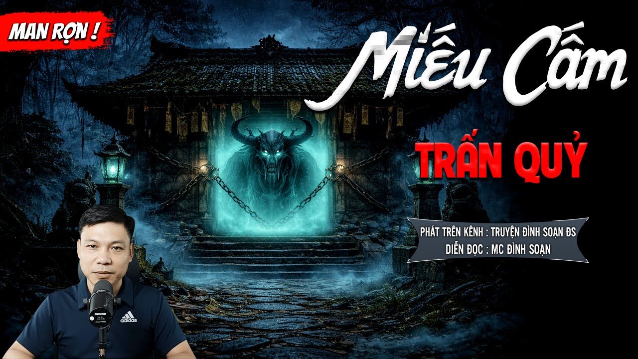 MIẾU CẤM TRẤN QUỶ - truyện ma mới nhất 2025 | MC ĐÌNH SOẠN kể lại...