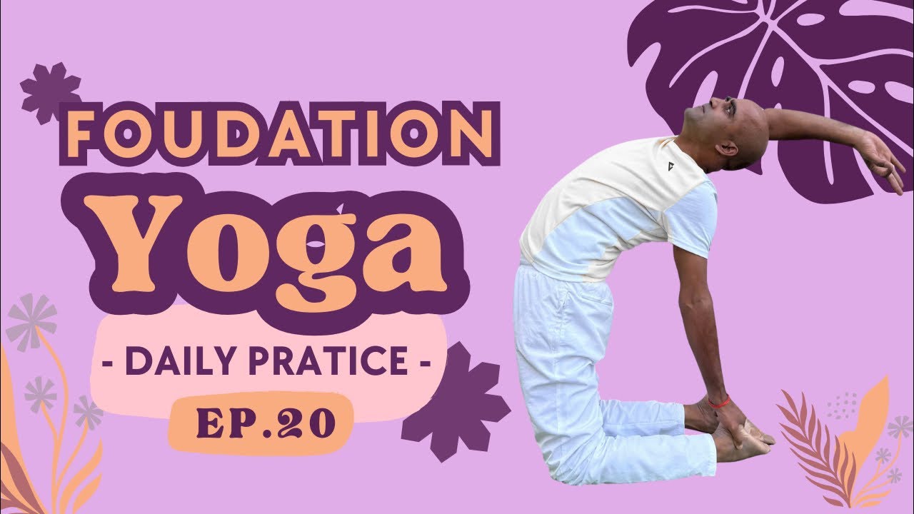 🔴LIVE : Episode (20) Yoga Foundation Daily Practice || सबके लिए सरल योग अभ्यास और प्राणायाम #live
