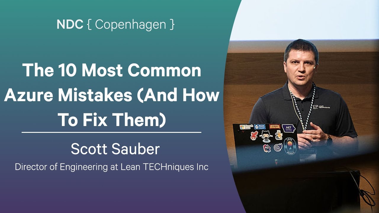 The 10 Most Common Azure Mistakes (And How To Fix Them) - Scott Sauber - NDC Copenhagen 2025