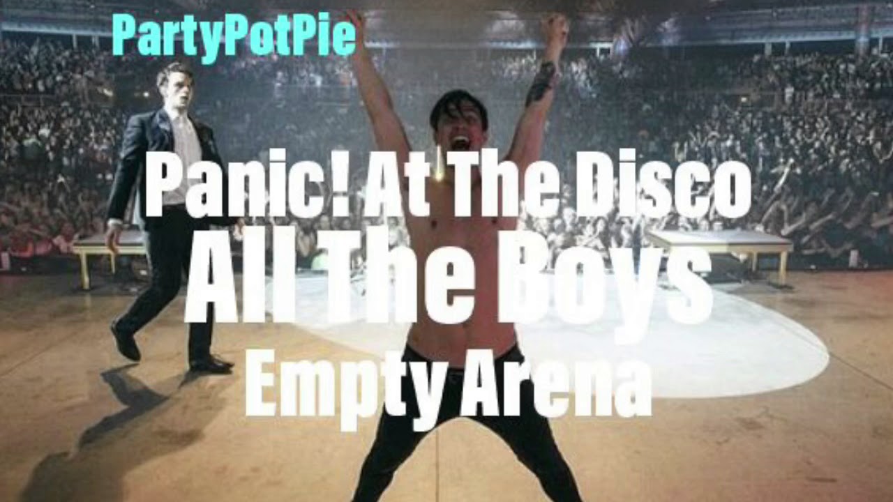 Panic! At The Disco: All The Boys (empty arena)