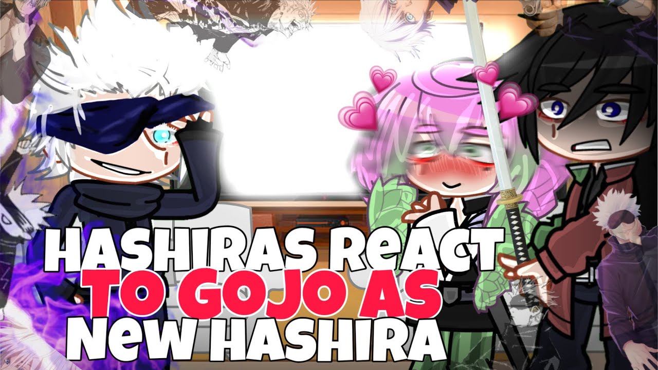 HASHIRAS React TO Gojo AS New HASHIRA || KNY & JJK || Gacha reacts