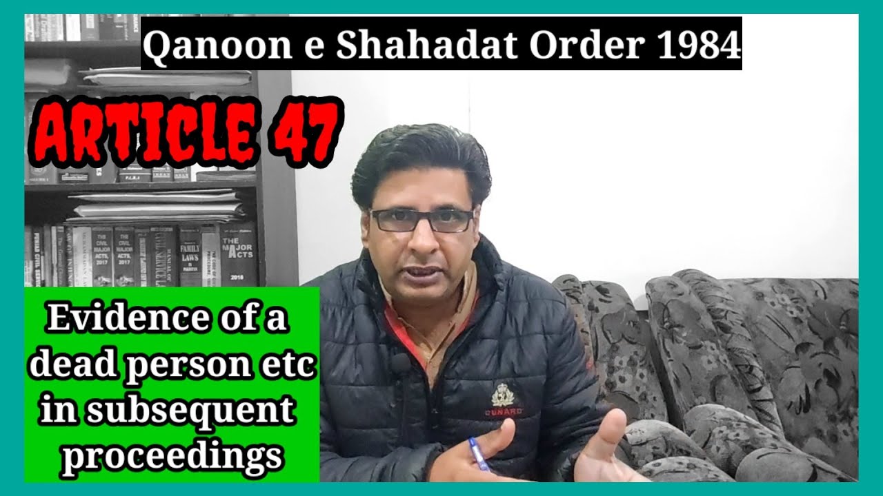 article 47 qso 1984|evidence of persons not alive  etc | section 33 evidence act