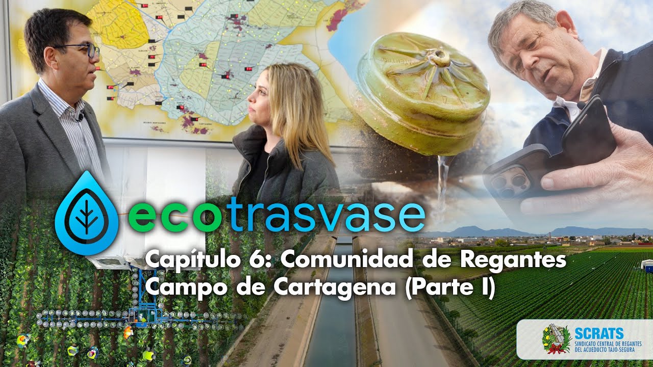 EcoTrasvase | CAPÍTULO 6: COMUNIDAD DE REGANTES CAMPO DE CARTAGENA (PARTE I)