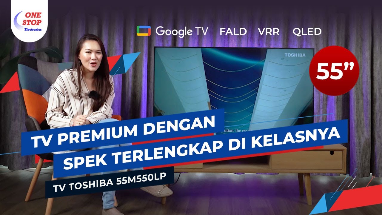 TV Premium Dengan Speaker Terlengkap Dikelasnya! TV Toshiba 55M550LP