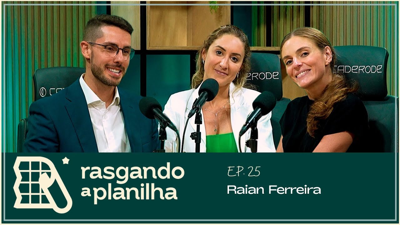 Rasgando a Planilha com Raian Ferreira #ep25