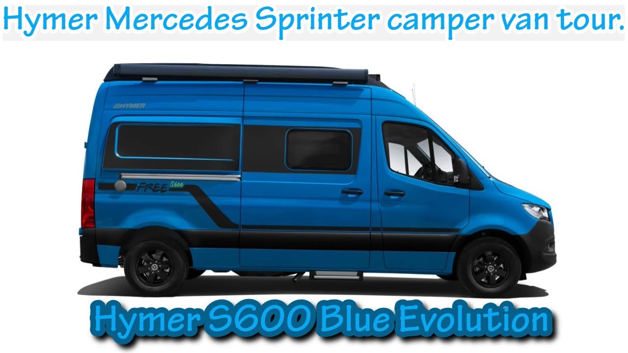 Feeling blue? Hymer camper van tour. Hymer S600 Blue Evolution.