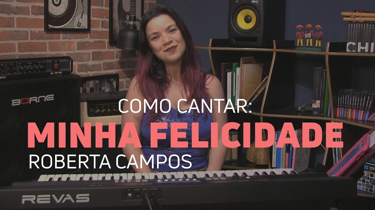 Como cantar: Minha Felicidade (Roberta Campos)