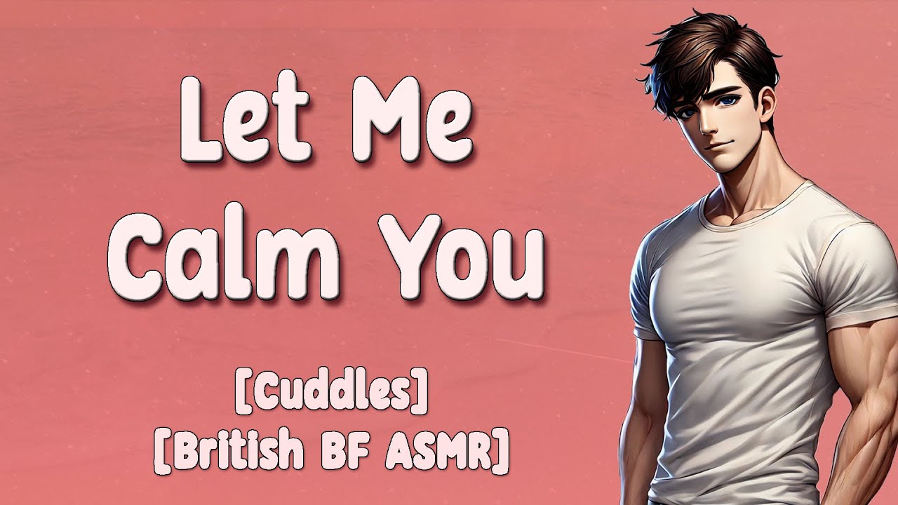 [M4A](ASMR) British Boyfriend Calms You down from all the crazy sh*t happening in the world(Cuddles)