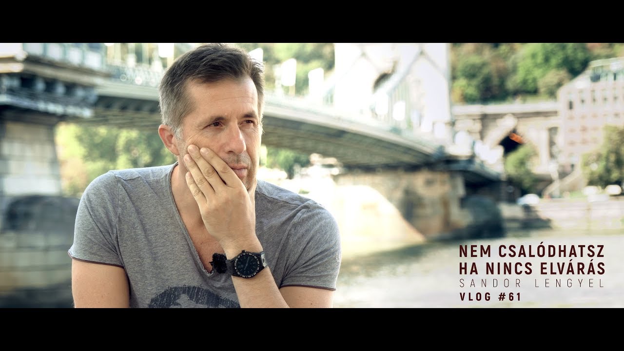 VLOG #61- NEM CSALÓDHATSZ, HA NINCS ELVÁRÁS