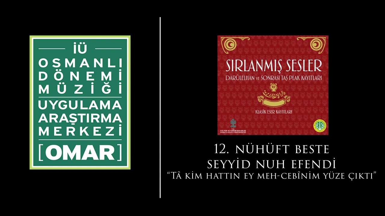 12. Nühüft Beste - Seyyid Nuh Efendi “Tâ kim hattın ey meh cebînim yüze çıktı”
