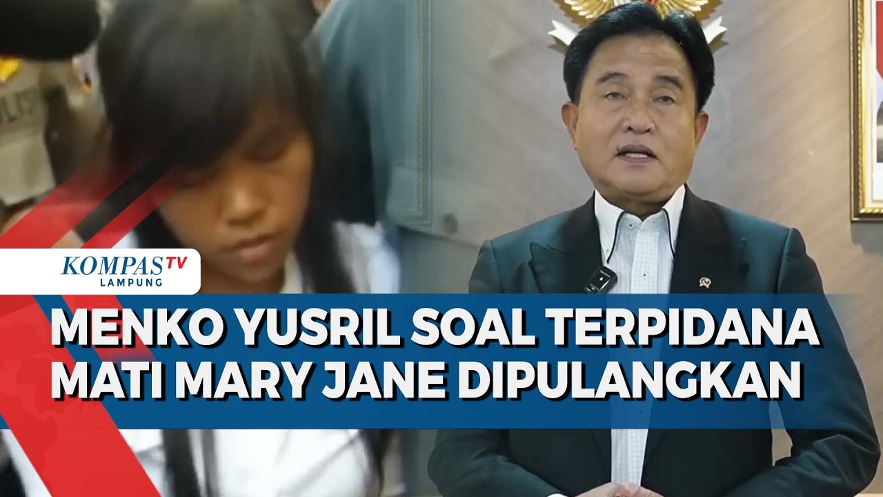 Menko Yusril  Soal Terpidana Mati Mary Jane Dipulangkan: Hukuman Dilanjutkan di Filipina