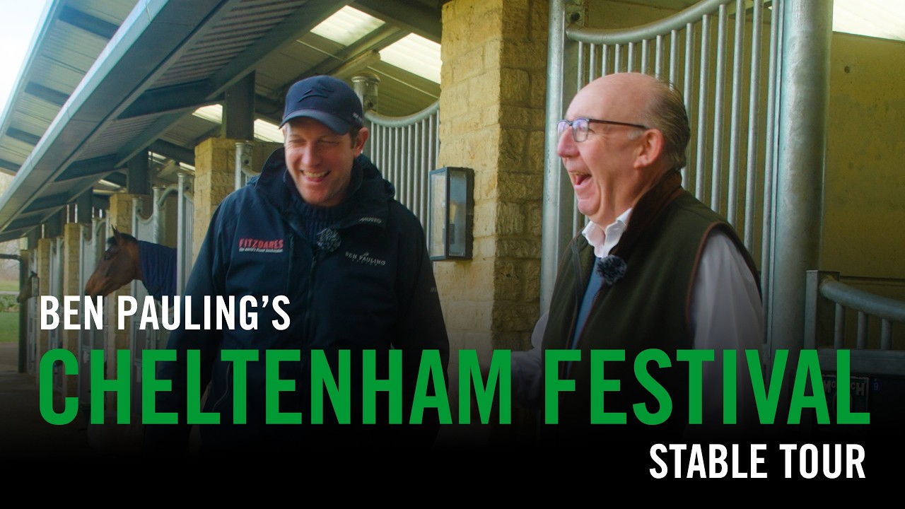 Ben Pauling Stable Tour | Cheltenham Festival 2026