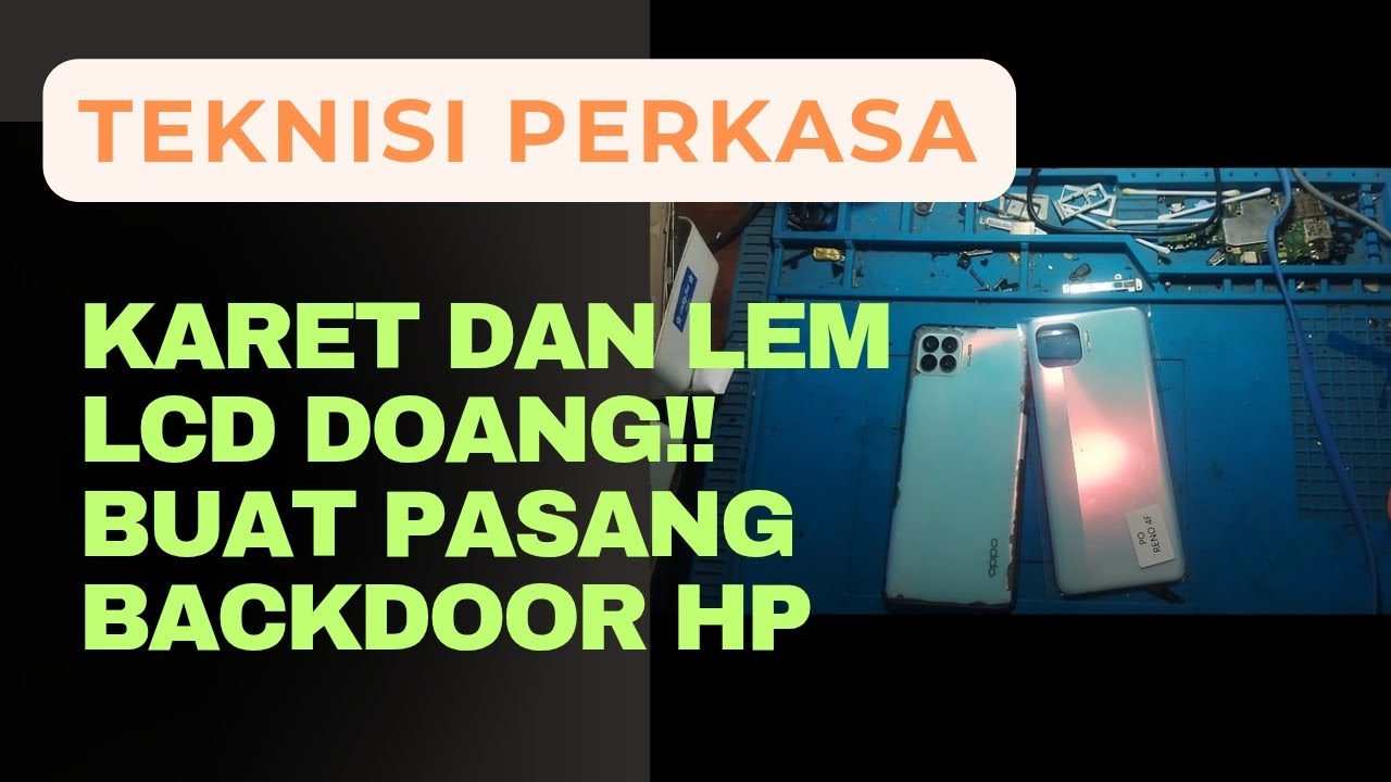 Karet dan Lem Doang!! Backdoor Hp Oppo sudah Terpasang