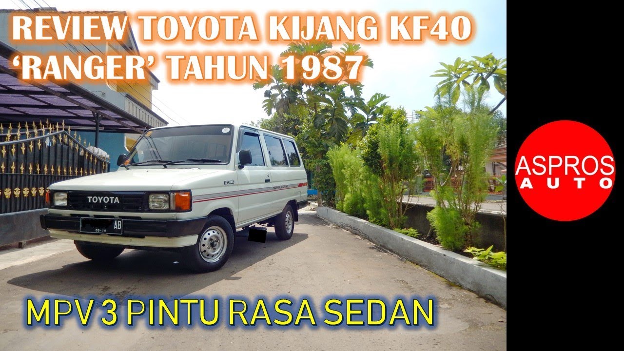 REVIEW MPV 3 PINTU : TOYOTA KIJANG SUPER KF40 RANGER NCH TAHUN 1987 by ASPROS AUTO